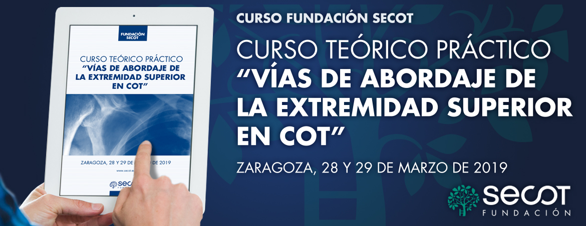 CURSO TEÓRICO-PRÁCTICO VÍAS DE ABORDAJE DE LA EXTREMIDAD SUPERIOR EN COT 2019