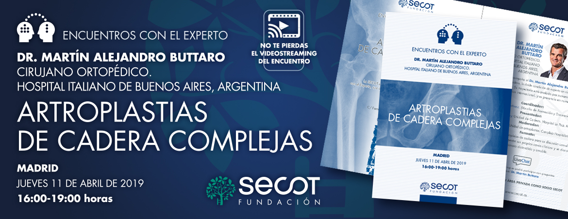 ENCUENTROS CON EL EXPERTO: ARTROPLASTIAS DE CADERA COMPLEJAS