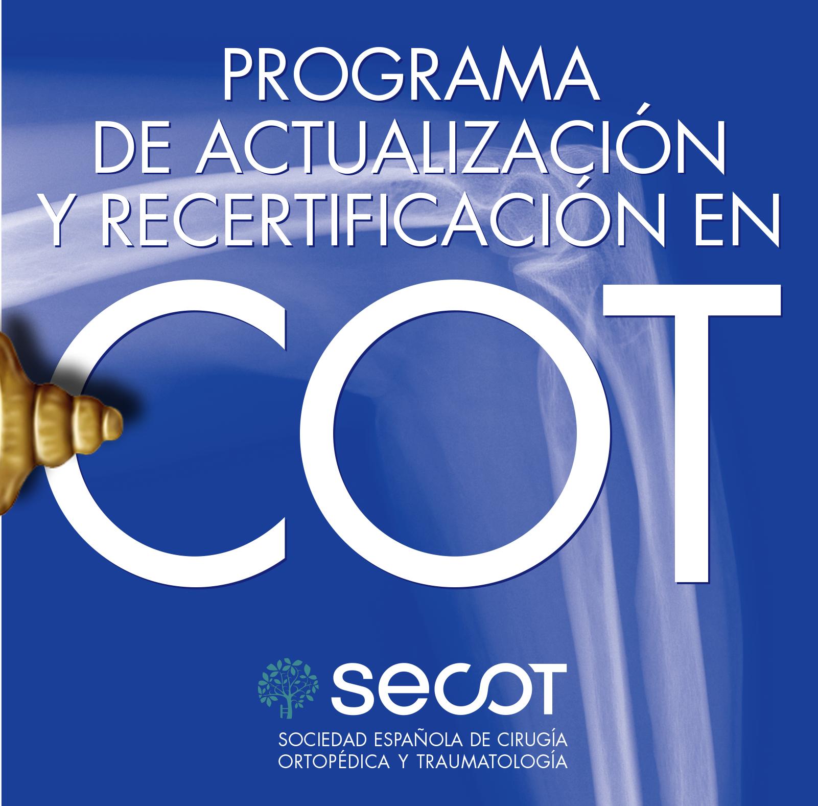 Programa de Actualización y Recertificación en Cirugía Ortopédica y Traumatología Secot 2017-2018. Fecha límite inscripción reducida (30 Abril 2017)